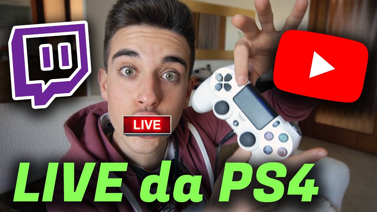Come FARE LIVE streaming da PS4 | Twitch \u0026 Youtube - YouTube