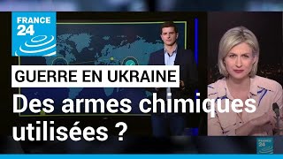 Guerre en Ukraine : Des armes chimiques utilisées contre les Russes ? • FRANCE 24