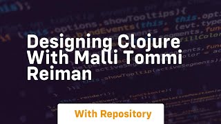 Designing clojure with malli tommi reiman