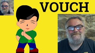 🔵 Vouch Meaning - Vouch Defined - Vouch For Examples - Vouch Definition - ESL British English Vouch