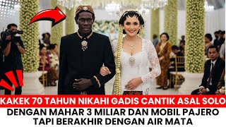 Download Lagu Kakek 70 Tahun Nikahi Gadis Cantik asal solo dengan Mahar 3 M dan mobil pajero tapi berakhir dengan. MP3