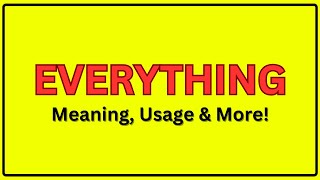 Meaning of Everything | Pronunciation of Everything | Everything In a Sentence