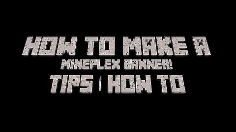Tips | Ep. 8 | How To | Mineplex Banner