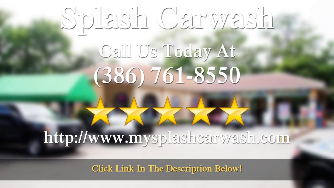 Splash Carwash Port Orange & Professional Detail Center (386) 761