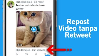 Cara Repost Video Twitter tanpa Retweet Terbaru - Tutorial X