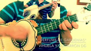 Video thumbnail of "PERFUME DE GARDENIAS (VIHUELA Y GUITARRÓN DD)"