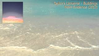 Taylor&#39;s Universe - Evidence - Buildings (HD)