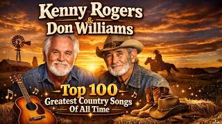 Kenny Rogers & Don Williams: Top 100 Greatest Country Songs Of All Time 🎸✨