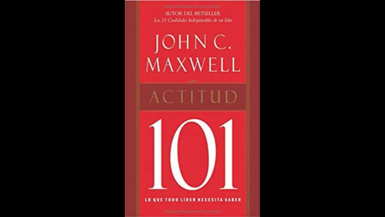 Actitud 101 por John C Maxwell (Daniel Rodríguez) - YouTube