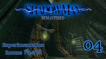 ShadowMan Remastered - Experimentation Rooms - Part 4