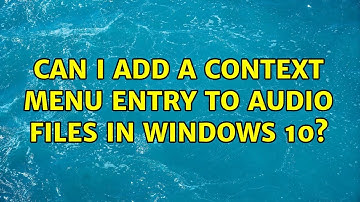 Can I add a context menu entry to audio files in Windows 10?