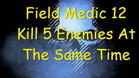 Ghost Recon Breakpoint : Field Medic Rank 12 : Kill 5 Enemies At The Same Time