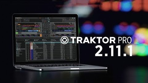 Traktor Pro 2.11.1 Update News