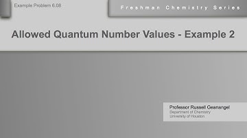 Chemistry Help Workshop 6.08: Quantum Theory - Allowed Quantum Number Values - Example 2