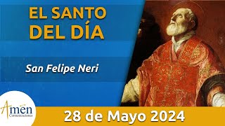 Santo de Hoy 28 de Mayo l San Felipe Neri l Amén Comunicaciones