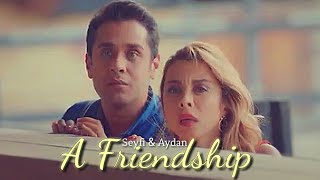 ⚪Seyfi & Aydan | A Friendship [SÇK friendship goals]