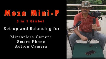 Moza Mini P  Setup and Balancing for Mirrorless Camera, Smart Phone, and Action Camera