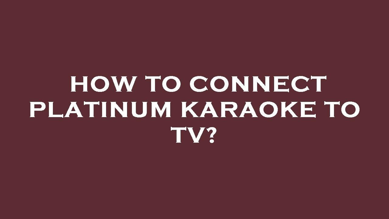 How to connect platinum karaoke to tv? - YouTube