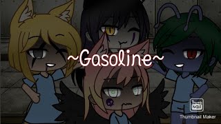 Gasoline // Halsey // GLMV // Part 2 Of 'Control'