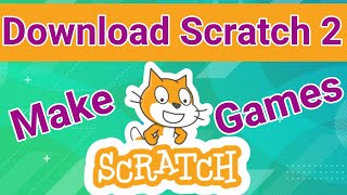 How to Download and Install Scratch 2 for Windows 7/8/10