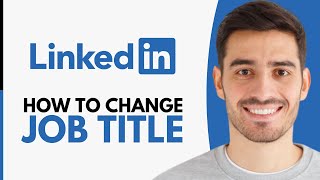 How To Change LinkedIn Job Title - Step by Step