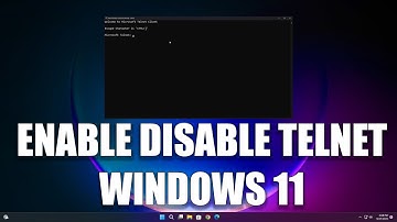 How To Enable or Disable Telnet in Windows 11