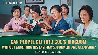 Gospel Movie Extract 4 From "Awakening From the Dream": The Consequences of Refusing God's Judgment Work of the Last Days