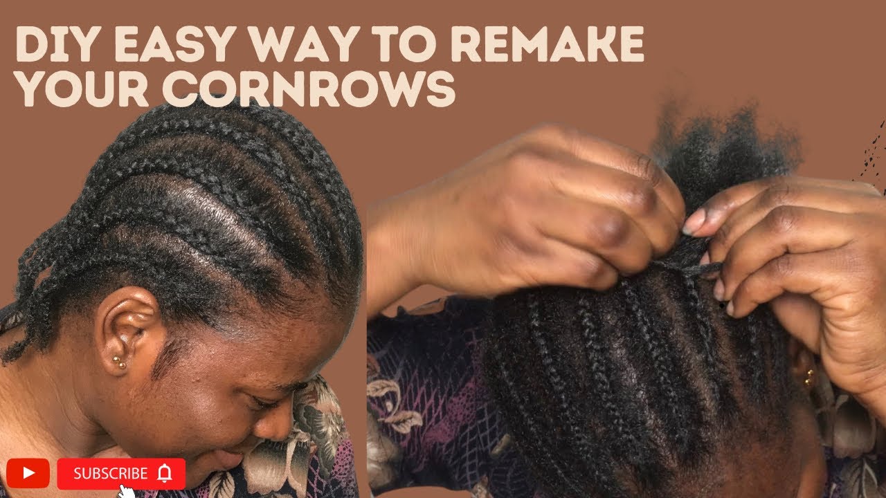 HOW TO REMAKE/REFRESH OLD CORNROWS-NO COMPLETE LOOSENING#cornrows #diy ...
