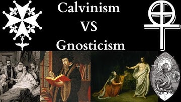 Why Calvinism Isn’t Gnostic