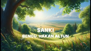 Bengu, Hakan Altun - Sanki Lyrics