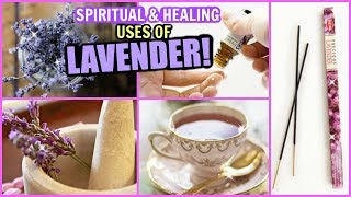 LAVENDER SPIRITUAL & HEALING BENEFITS! │ USES FOR SLEEP, PEACE & HARMONY IN HOME, PAIN RELIEF & MORE