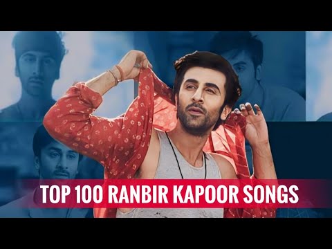 Top 100 Ranbir Kapoor Songs  Random Rankings  SangeetVerse