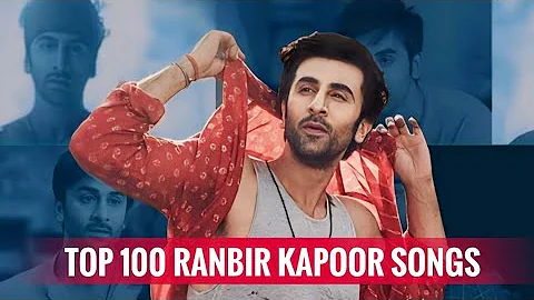 Top 100 Ranbir Kapoor Songs | Random Rankings | SangeetVerse