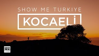 Show Me Turkiye - Kocaeli | Türkiye Tanıtım Serisi Resimi