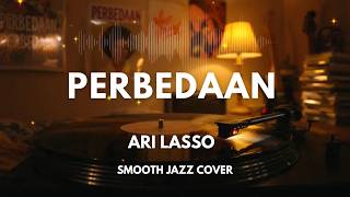 Perbedaan  Ari Lasso  Smooth Jazz Cover By The Vinyl