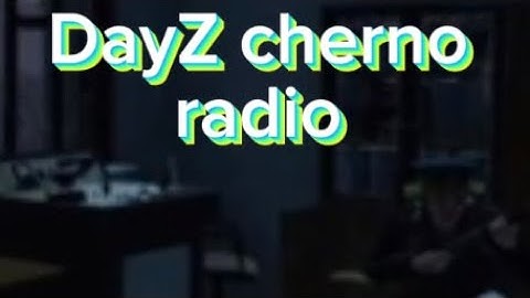 DayZ radio station in cherno