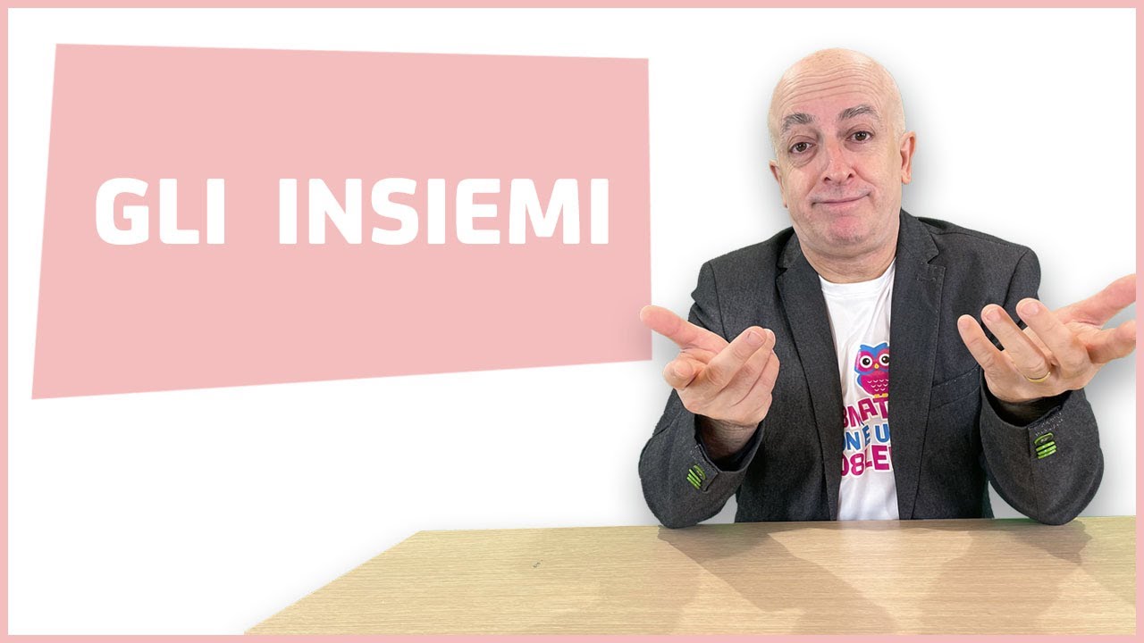 GLI INSIEMI (VIDEOLEZIONE)