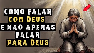 Deus Não Está Respondendo? Um Guia Rápido Sobre Como Falar COM Deus e não PARA Deus