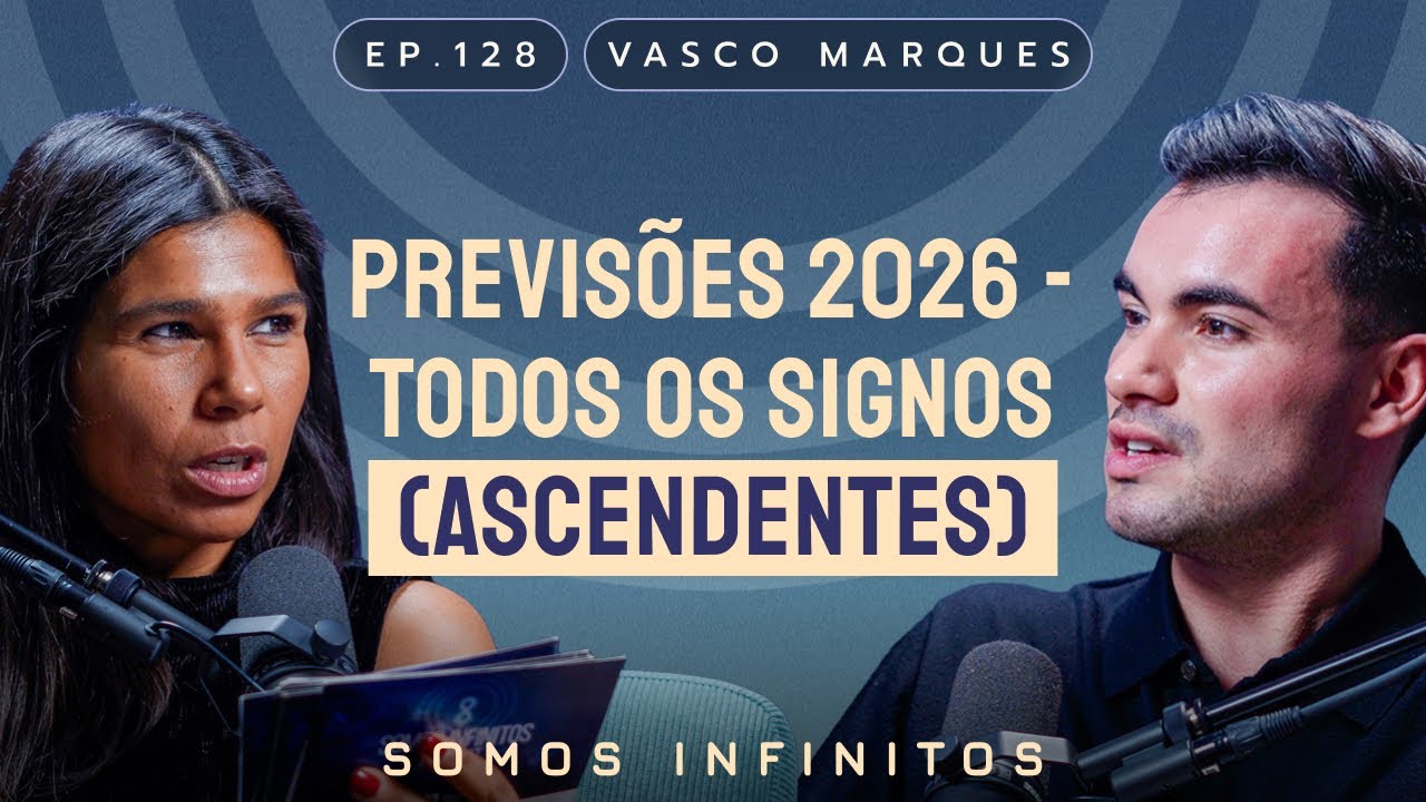 EP128 - Previsões 2026 para Todos os Signos (ascendentes) com Vasco Marques