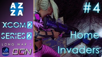 Home Invaders | Ep#4 XCOM 2 with Long War 2 Mod | Commander Difficulty Gameplay