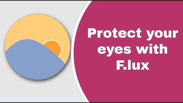 Flux - Best Software to Remove Eye Strain & Eyes Problem from Computer Screen #TechYouTube