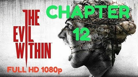 THE EVIL WITHIN SURVIVAL DIFFICULTY CHAPTER-12 WALKTHROUGH