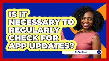 Is It Necessary To Regularly Check For App Updates?