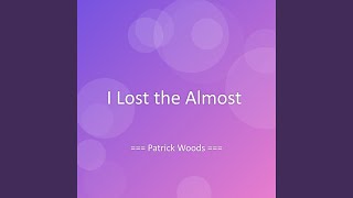 I Lost the Almost