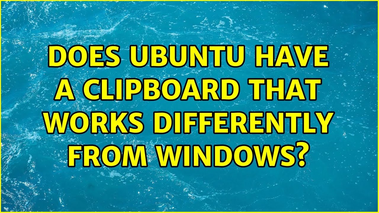 Ubuntu Does Ubuntu have a clipboard that works differently from