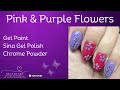 Sina Gel Polish | Purple and Pink Flowers | Dotting Tool | Gel Paint | Chrome Powder