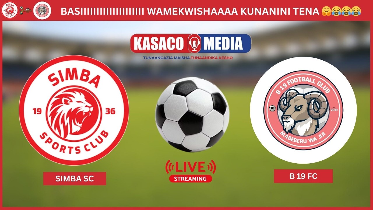 🔴#LIVE: SIMBA SC vs B 19 FC, KUKAA WIKI NZIMA BILA KUONA PIRA LA SIMBA HII NAYO NI MATESO WAKUU