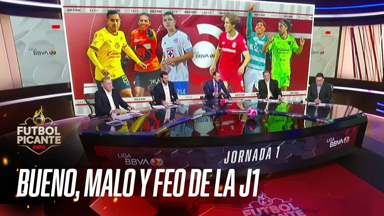 LIGA MX | Lo bueno, lo malo y lo feo de la JORNADA 1 del APERTURA 2025 ...