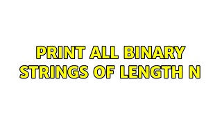 Famous Print all binary strings of length n Profile