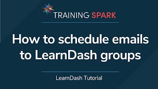 How to schedule emails to LearnDash groups